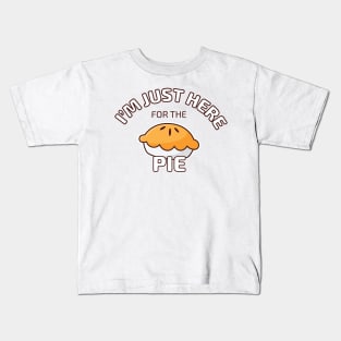 I'm Just Here for the Pie Kids T-Shirt